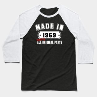 Made In 1969 Nearly All Original Parts Baseball T-Shirt